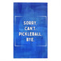 Sorry Can't Pickleball Bye Blue Pickleball Towel - pickleball player sports rally kitchen bathroom towel